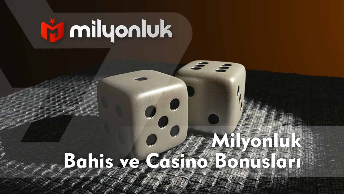 milyonluk bahis ve casino bonuslari