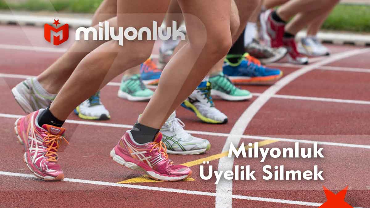 milyonluk uyelik silmek