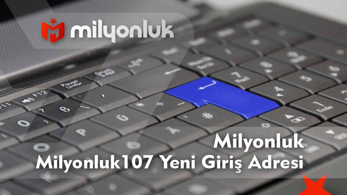 milyonluk107 yeni giris adresi