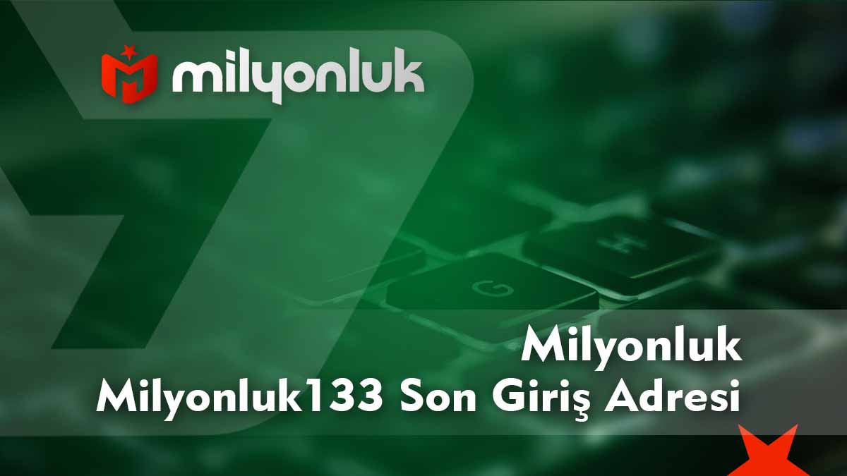 milyonluk133 son giris adresi