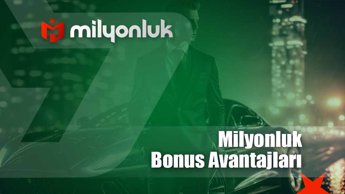 milyonluk bonus avantajlari