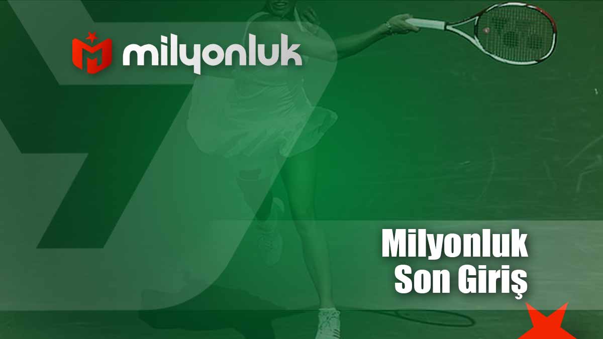 milyonluk son giris