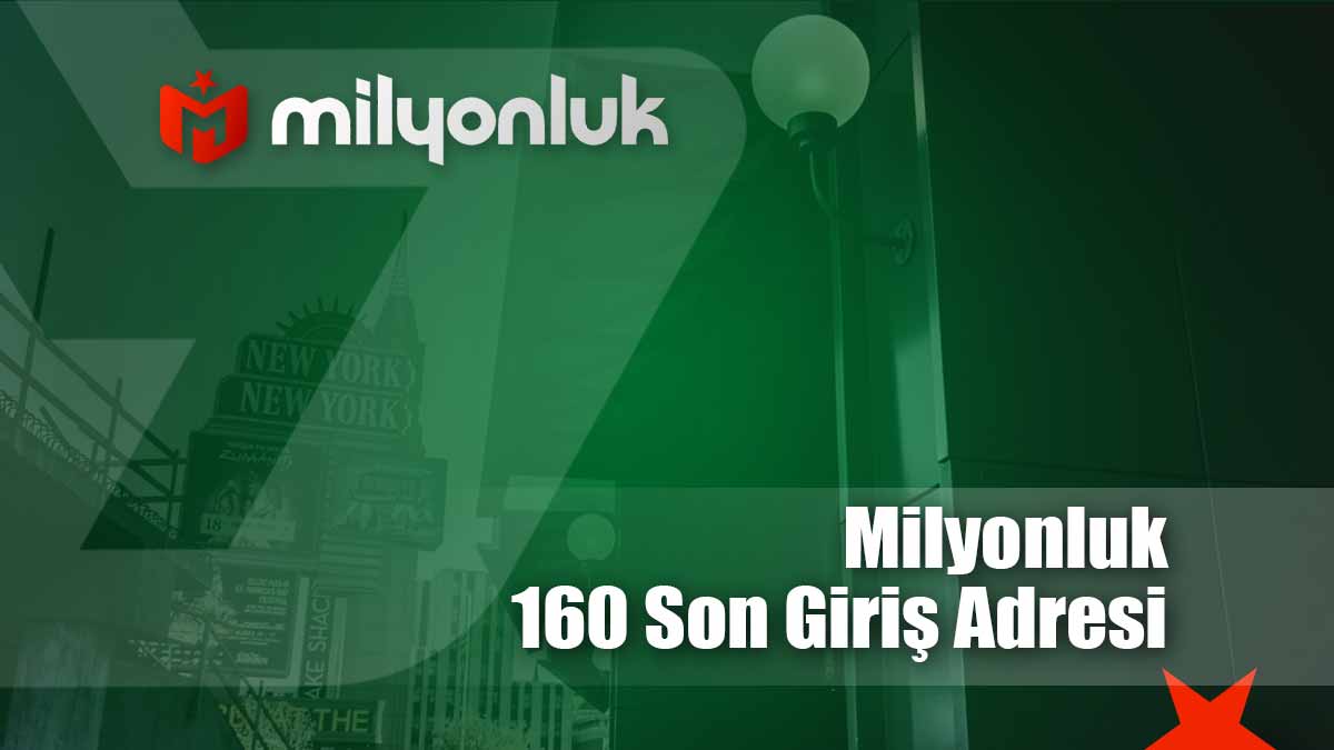 milyonluk160 son giris adresi