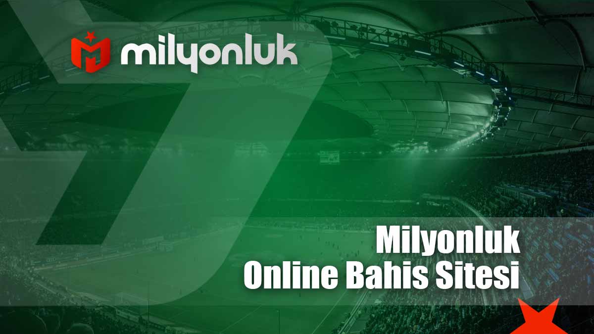 milyonluk online bahis sitesi