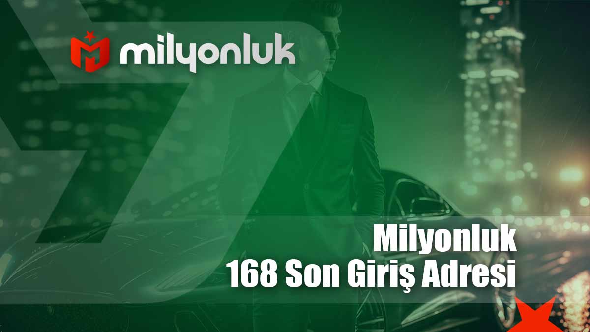 milyonluk168 son giris adresi